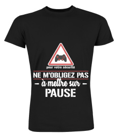 Ne m'obligez pas à mettre sur pause