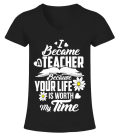 A Teacher Because Your Life Is Worth