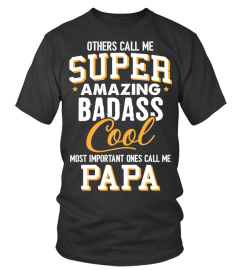 MOST IMPORTANT ONES CALL ME PAPA