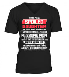 Shirts Yes I'm a spoiled Daughter of an August Mom T-shirt659 Cheap Shirt