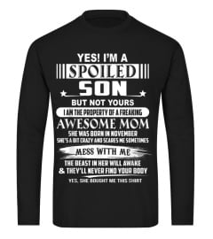 Shirts Yes I'm a spoiled Son of a November Mom T-shirt143 Cheap Shirt