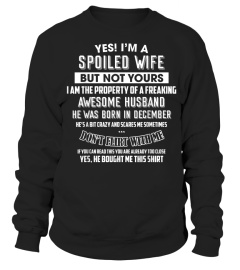 Shirts Yes I'm a spoiled wife of a December husband T-shirt2821 Cheap Shirt
