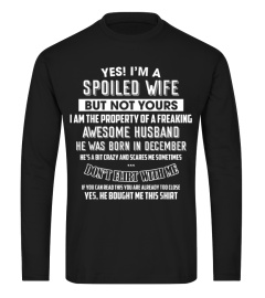 Shirts Yes I'm a spoiled wife of a December husband T-shirt2821 Cheap Shirt