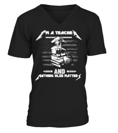 I'm A Teacher And Nothing Else Matters T-Shirt Math Teacher