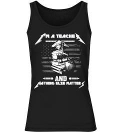 I'm A Teacher And Nothing Else Matters T-Shirt Math Teacher