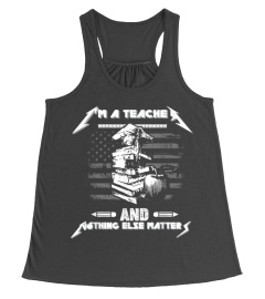 I'm A Teacher And Nothing Else Matters T-Shirt Math Teacher