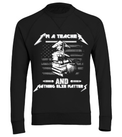 I'm A Teacher And Nothing Else Matters T-Shirt Math Teacher