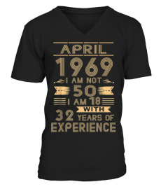 April 1969 I Am Not 50 I Am 18 With 32 Years Of Experience97 gifts shirt