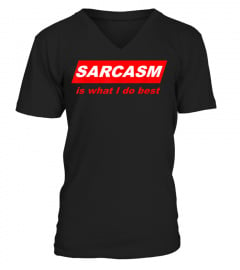 Funny Sarcastic Sarcasm is what I do Best Nerdy T-shirt531 gifts shirt