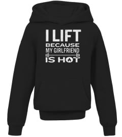 I Lift Because My Girlfriend Is Hot - Fun Lifting Shirt Men693 cute shirt