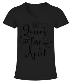 Queens Are Born In April T-Shirt Nice Birthday Shirt