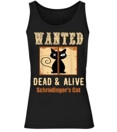 Schroedinger's Cat Shirt  Wanted Dead   Alive Graphic TShirt