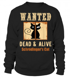Schroedinger's Cat Shirt  Wanted Dead   Alive Graphic TShirt