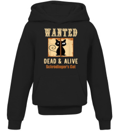 Schroedinger's Cat Shirt  Wanted Dead   Alive Graphic TShirt