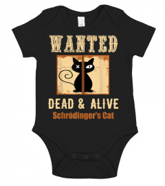 Schroedinger's Cat Shirt  Wanted Dead   Alive Graphic TShirt