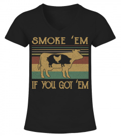 Smoke 'Em If you Got 'Em BBQ Grilling Smoking T Shirt