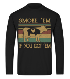 Smoke 'Em If you Got 'Em BBQ Grilling Smoking T Shirt