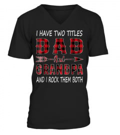 I Have Two Titles Dad And Grandpa Shirt Funny Dad Gift2x667