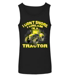 Funny I Dont Snore I Dream Im a Tractor Shirt For Dadt810