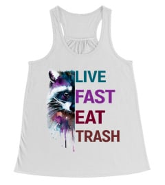 Live Fast Eat Trash