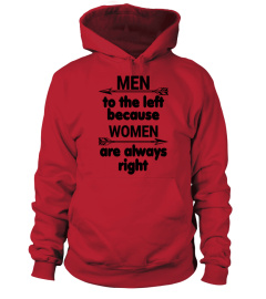 MEN to the left .Women are always right