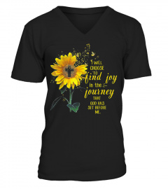 I Will Choose To Find Joy In The Journey Sunflower Tshirt672 cool shirt