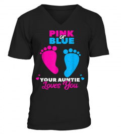 Pink or Blue Your Auntie Loves You-Gender Reveal Shirts1126 cool shirt
