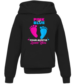 Pink or Blue Your Auntie Loves You-Gender Reveal Shirts1126 cool shirt