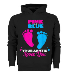 Pink or Blue Your Auntie Loves You-Gender Reveal Shirts1126 cool shirt