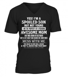 I'm A Spoiled Son- Awesome Mom Was Born In October T-Shirt762 Cool Shirts