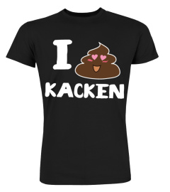 I Love (ha ha ha) Kacken