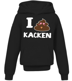 I Love (ha ha ha) Kacken