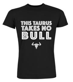 This Taurus Takes No Bull