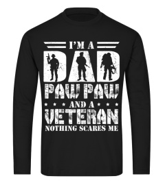 Best I'm A Dad Paw Paw and a Veteran Nothing Scares Me T Shirt360 Tee