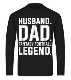 Shirt Husband Dad Fantasy Football Legend T-shirt Football T-shirt460 best tee