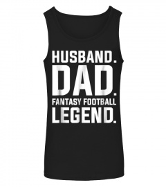 Shirt Husband Dad Fantasy Football Legend T-shirt Football T-shirt460 best tee