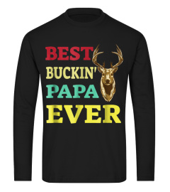 Best Buckin Papa Shirt Deer Hunting Bucking Dad Father Gift1x317