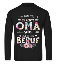 ICH BIN NICH IN RENTE OMA SEIN IST MEIN BERUF RE