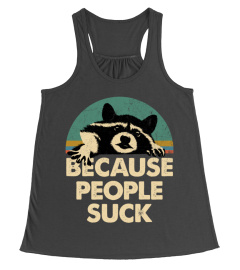Because People Suck