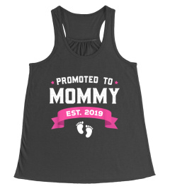 Promoted To Mommy Est. 2019 New Mom