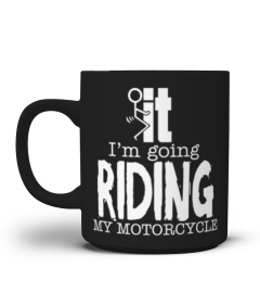 I going Riding my motorcycle