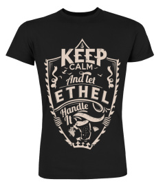 Keep calm and let Ethel handle it