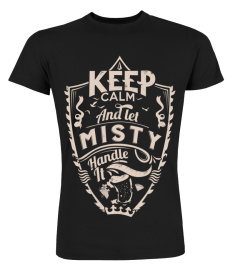 Keep calm and let Misty handle it