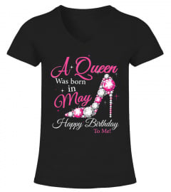 A queen was born in May happy birthday to me