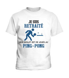 JE SUIS RETRAITÉ PING-PONG