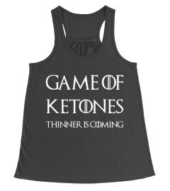 GAME OF KETONES THINNER IS COMING