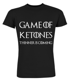 GAME OF KETONES THINNER IS COMING