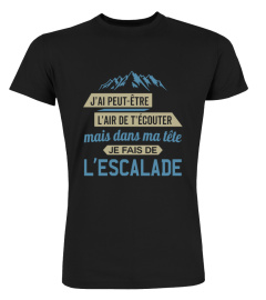 mais dans ma tête je fais de l'escalade