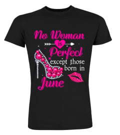 No Woman is Perfect except those born in June