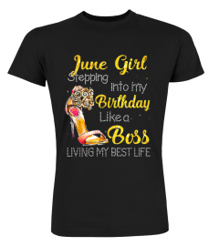 June Girl Stepping into My Birthday Like a Boss